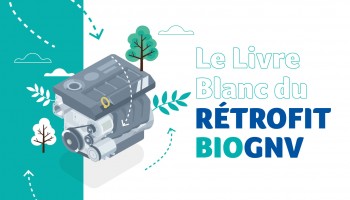 R&eacute;trofit bioGNV : la fili&egrave;re pr&eacute;sente son Livre Blanc